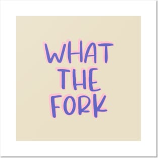 What The Fork Posters and Art